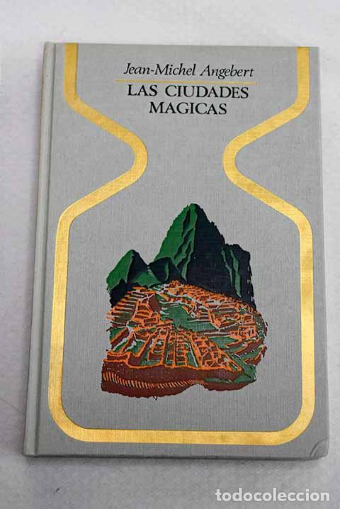 Libros: Las ciudades m&aacute;gicas.- Angebert, Jean-Michel