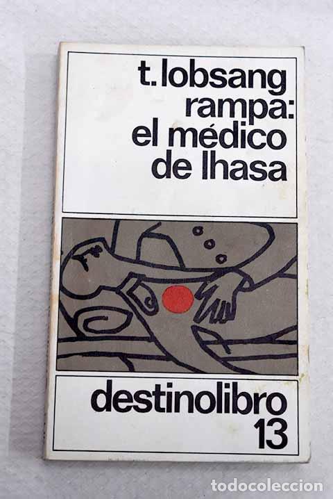 Libros: El m&eacute;dico de Lhasa: Lobsang Rampa, T..- Lobsang Rampa, T.