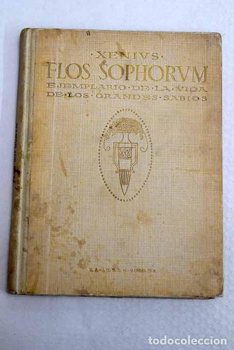 Libros: Flos sophorum: ejemplario de la vida de los grandes sabios.- Ors, Eugenio d