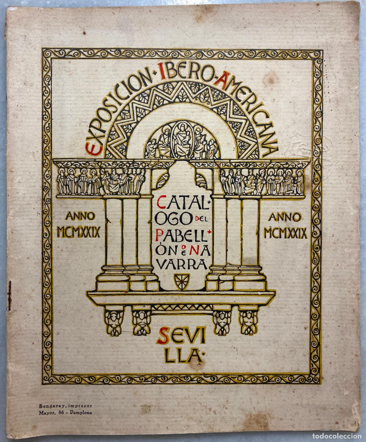 Libros: Cat&aacute;logo del Pabell&oacute;n de Navarra. Exposici&oacute;n Ibero Americana. Sevilla. Pamplona. Bengaray, impresor.