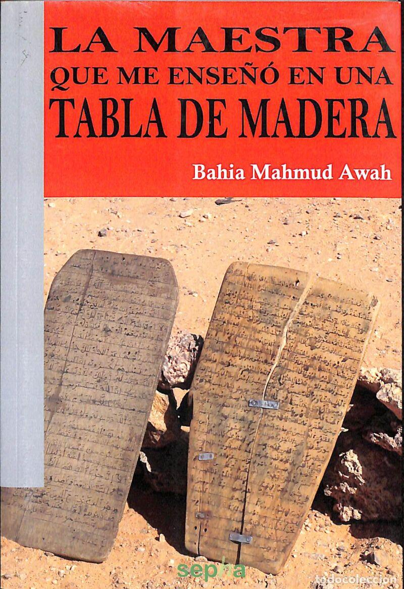 Libros: La Maestra Que Me Ense&ntilde;&oacute; En Una Tabla De Madera - Bahia Mahmud Awah - Sepha
