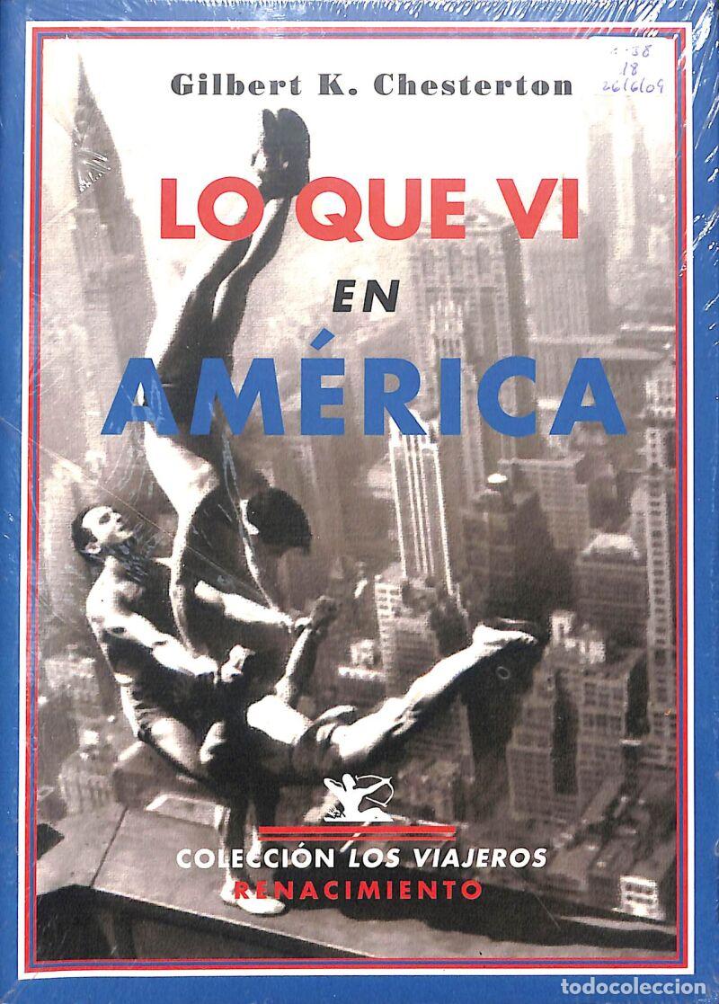 Libros: Lo Que Vi En Am&eacute;rica - Gilbert Keith Chesterton - Editorial Renacimiento - Los Viajeros, 8