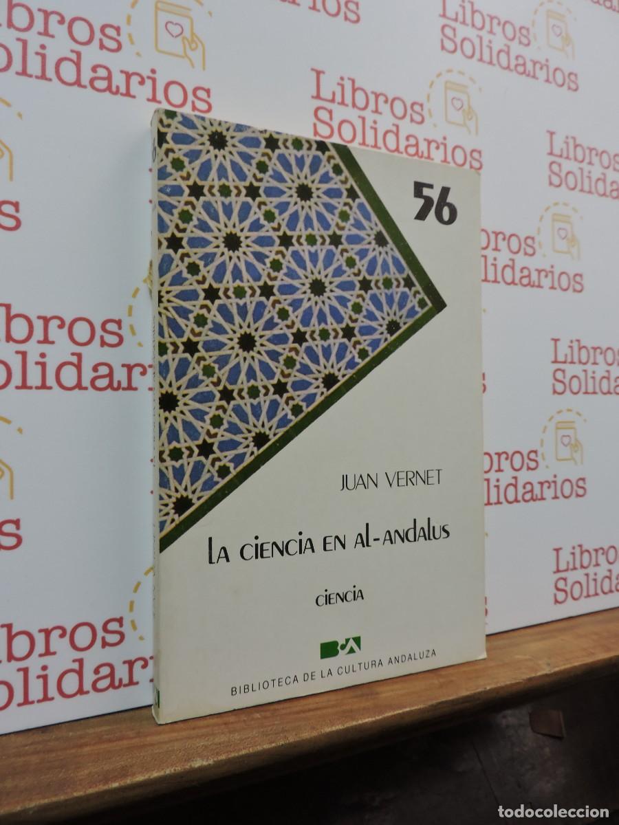 Libros: La ciencia en Al-Andalus. VERNET, Juan. Ed. Biblioteca de la Cultura Andaluza. 1986