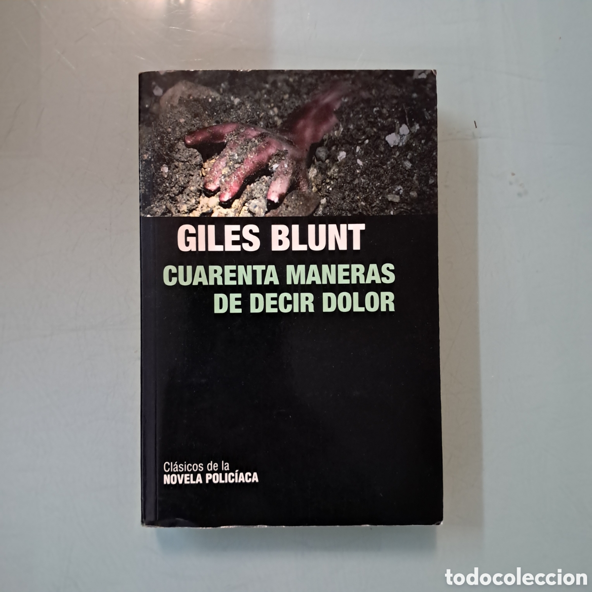 Libros: Giles Blunt, Cuarenta maneras de decir dolor, RBA - Foto 1