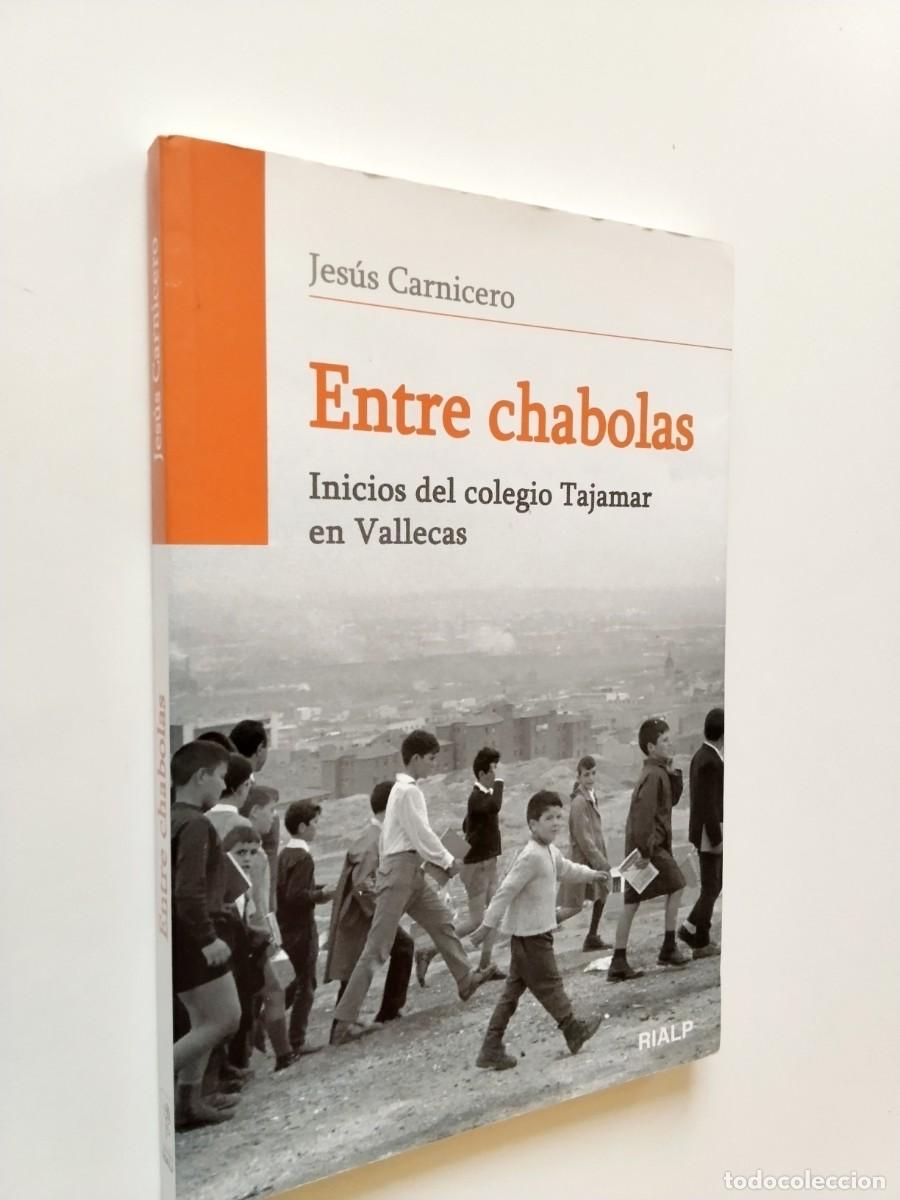 books: Jes&uacute;s Carnicero - Entre chabolas. Inicios del colegio Tajamar en Vallecas