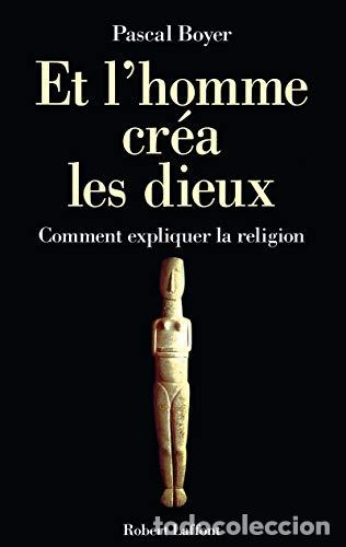 Libros: Et L'Homme Crea Les Dieux - Pascal Boyer