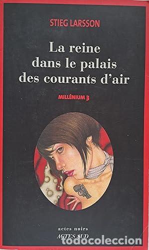 Libros: Millenium, Tome 3 : La reine dans le palais des courants d'air: Reine Dans La Palais Des Courants D'