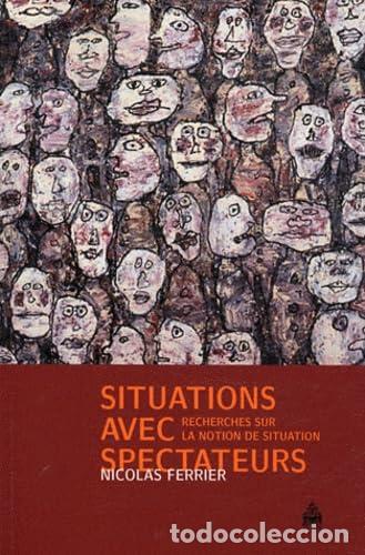 B&uuml;cher: Situations avec spectateurs Recherches sur la notion de situation - Ferrier Nicolas