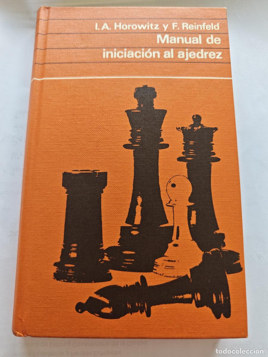 Libros: Manual de iniciaci&oacute;n al ajedrez - HOROWITZ - REINFELD - TDK508