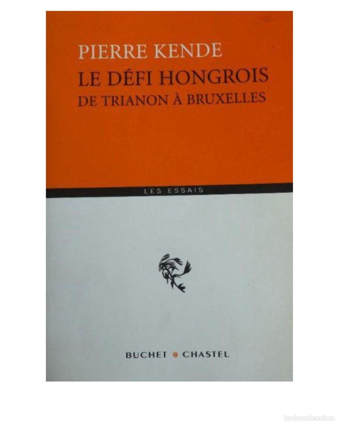 Libros: LE D&Eacute;FI HONGROIS - PIERRE KENDE