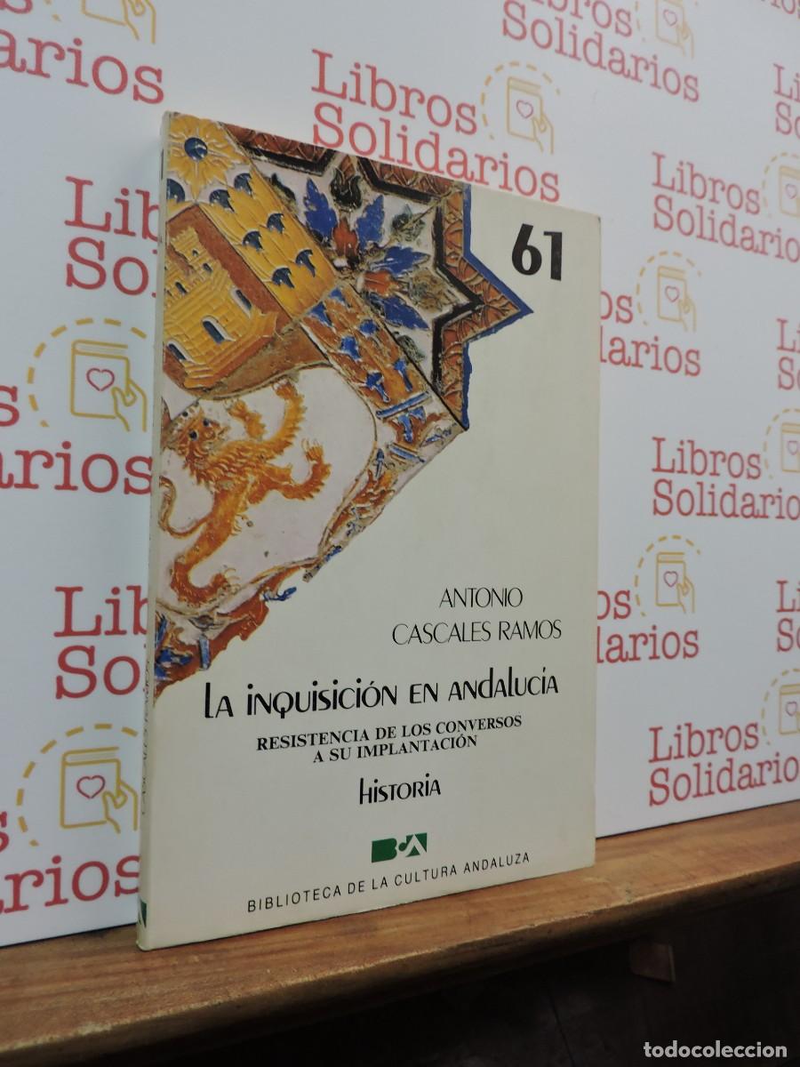 Libros: La inquisici&oacute;n en Andaluc&iacute;a. CASCALES RAMOS, Antonio. Biblioteca de la cultura andaluza. 1986