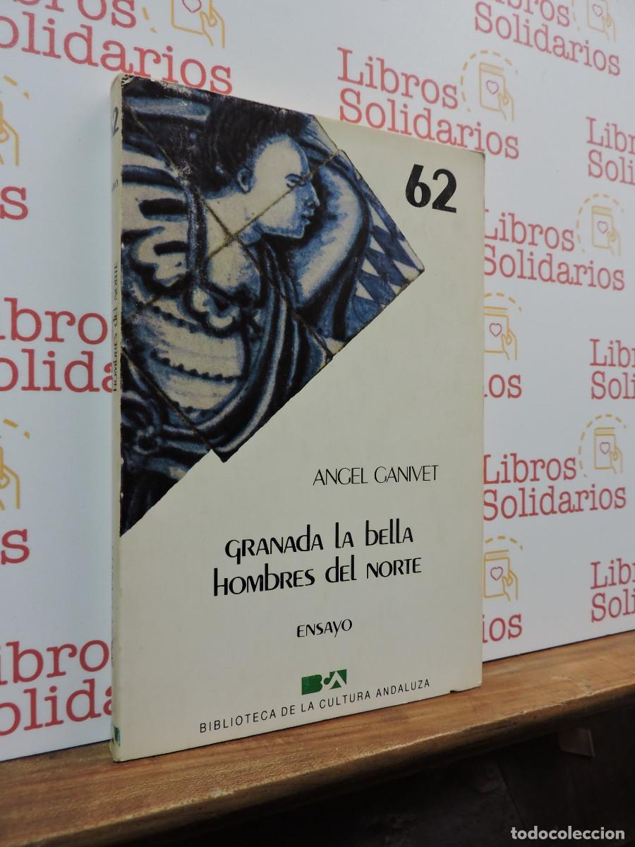 Livres: Granada la bella. Hombres del norte. GANIVET, Angel. Biblioteca de la cultura andaluza. 1986