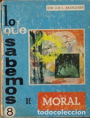 Libri di seconda mano: LO QUE SABEMOS DE MORAL - Aranguren,Jos&eacute; Luis L.