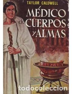 Libri di seconda mano: M&Eacute;DICO DE CUERPOS Y ALMAS El periplo del gran sanador san Lucas, el tercer evangelista en la Roma im