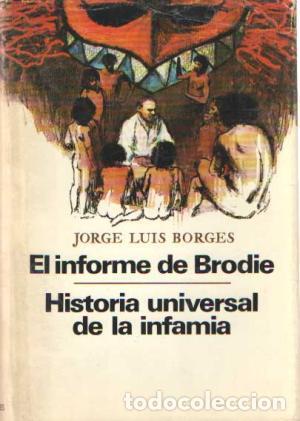 Libros: EL INFORME DE BRODIE/HISTORIA UNIVERSAL DE LA INFAMIA - Borges,Jorge Luis