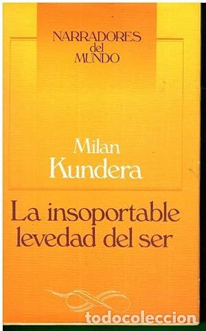 B&uuml;cher: LA INSOPORTABLE LEVEDAD DEL SER - Kundera,Milan
