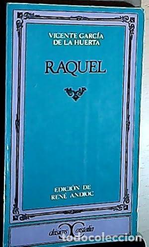 Libri di seconda mano: RAQUEL Edici&oacute;n, introducci&oacute;n y notas de Ren&eacute; Andioc - Garc&iacute;a de la Huerta,Vicente