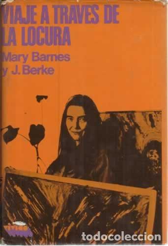 Libros: VIAJE A TRAV&Eacute;S DE LA LOCURA - Barnes,Mary/Berke,J.