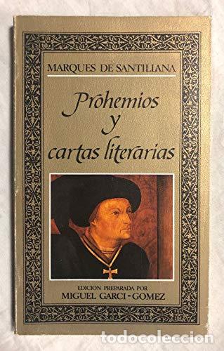 Libri di seconda mano: PROEMIOS Y CARTAS LITERARIAS Edici&oacute;n preparada por Miguel Garci-G&oacute;mez - De Santillana,Marqu&eacute;s