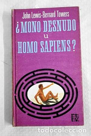 Libri di seconda mano: &iquest;MONO DESNUDO U HOMO SAPIENS? - Lewis-Bernard Towers,John