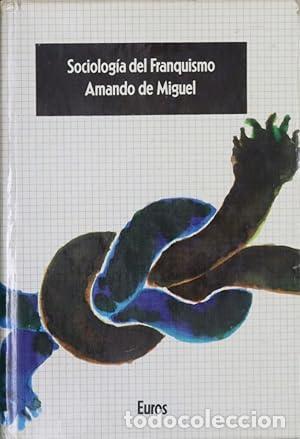 B&uuml;cher: SOCIOLOGIA DEL FRANQUISMO - De Miguel,Amando