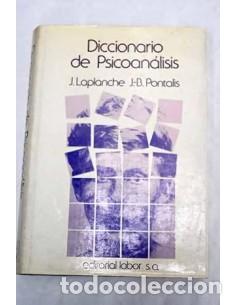 Libros: DICCIONARIO DEL PSICOAN&Aacute;LISIS - Laplanche,J./Pontalis,J.-B.