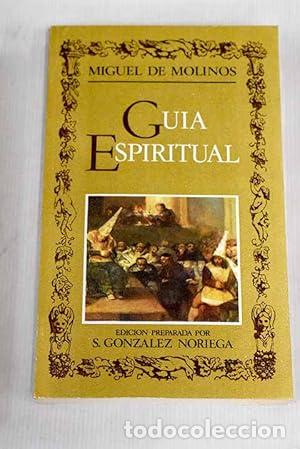 Libros: GU&Iacute;A ESPIRITUAL Edici&oacute;n preparada por S. Gonzalez Noriega - De Molinos,Miguel