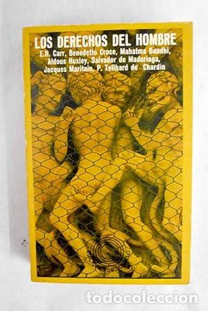 Libros: LOS DERECHOS DEL HOMBRE - Carr,Croce,Gandhi,Huxley,De Madariaga,Maritain,De Chardin