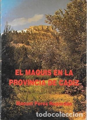 Libros: EL MAQUIS EN LA PROVINCIA DE C&Aacute;DIZ - P&eacute;rez Regord&aacute;n,Manuel