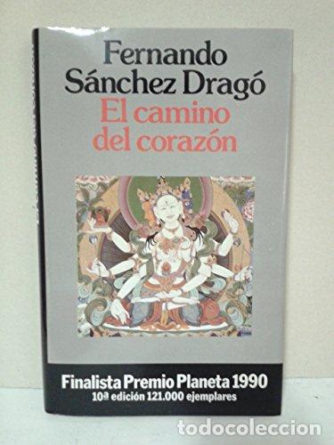 Libros: EL CAMINO DEL CORAZ&Oacute;N 1&ordf; Edici&oacute;n - S&aacute;nchez Drag&oacute;,Fernando