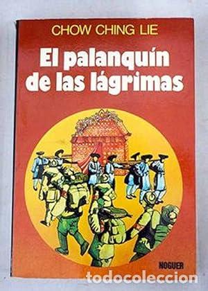 Libros: EL PALANQU&Iacute;N DE LAS L&Aacute;GRIMAS - Lie,Chow Ching