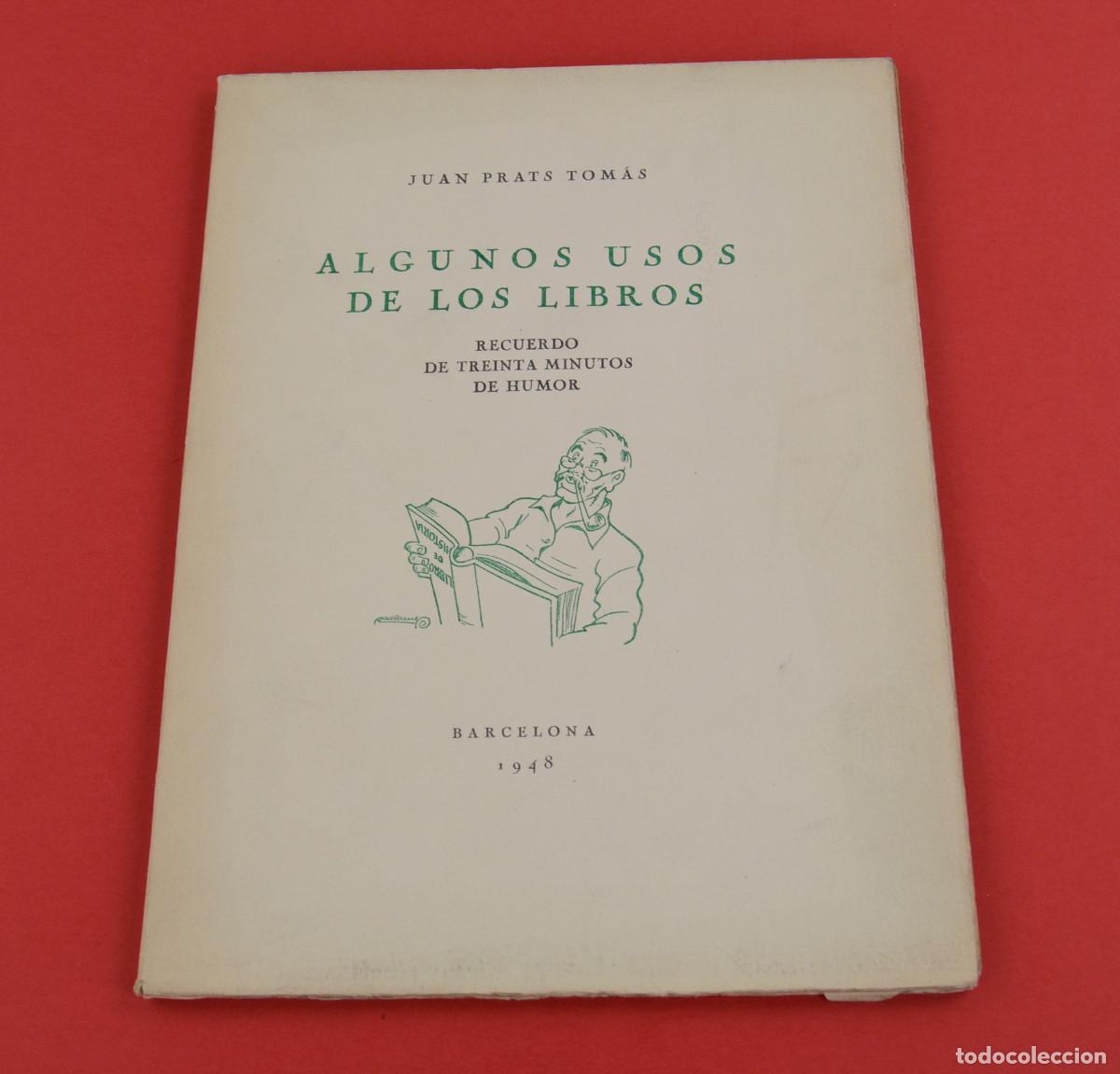 Livres: Algunos usos de los libros, recuerda de treinta minutos de humor, 1948, Juan Prats Tom&aacute;s, Barcelona.