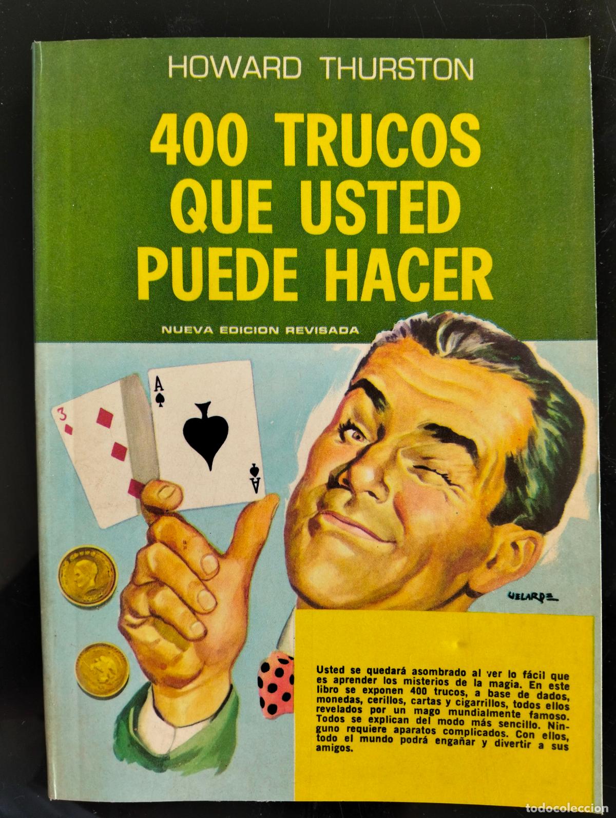 Libros: Magia de Cartas. 400 Trucos que Usted Puede Hacer, Howard Thurston, ed. Diana, 1974 L55