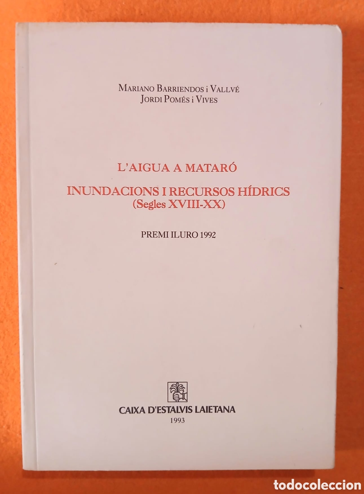 Libros: L'AIGUA A MATAR&Oacute; INUNDACIONS I RECURSOS H&Iacute;DRICS