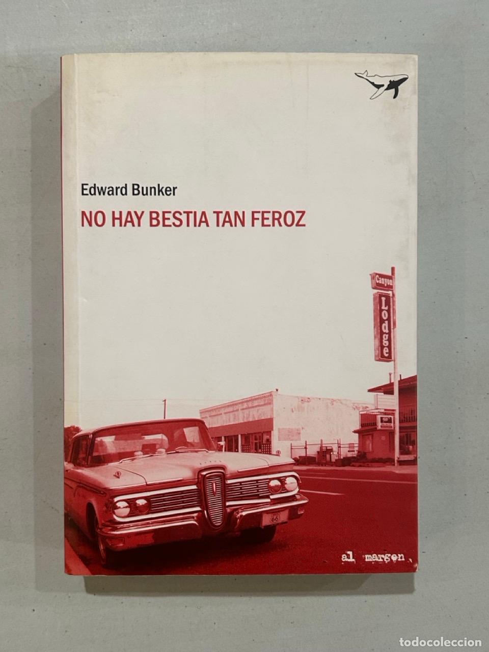 B&uuml;cher: Edward Bunker - No hay bestia tan feroz