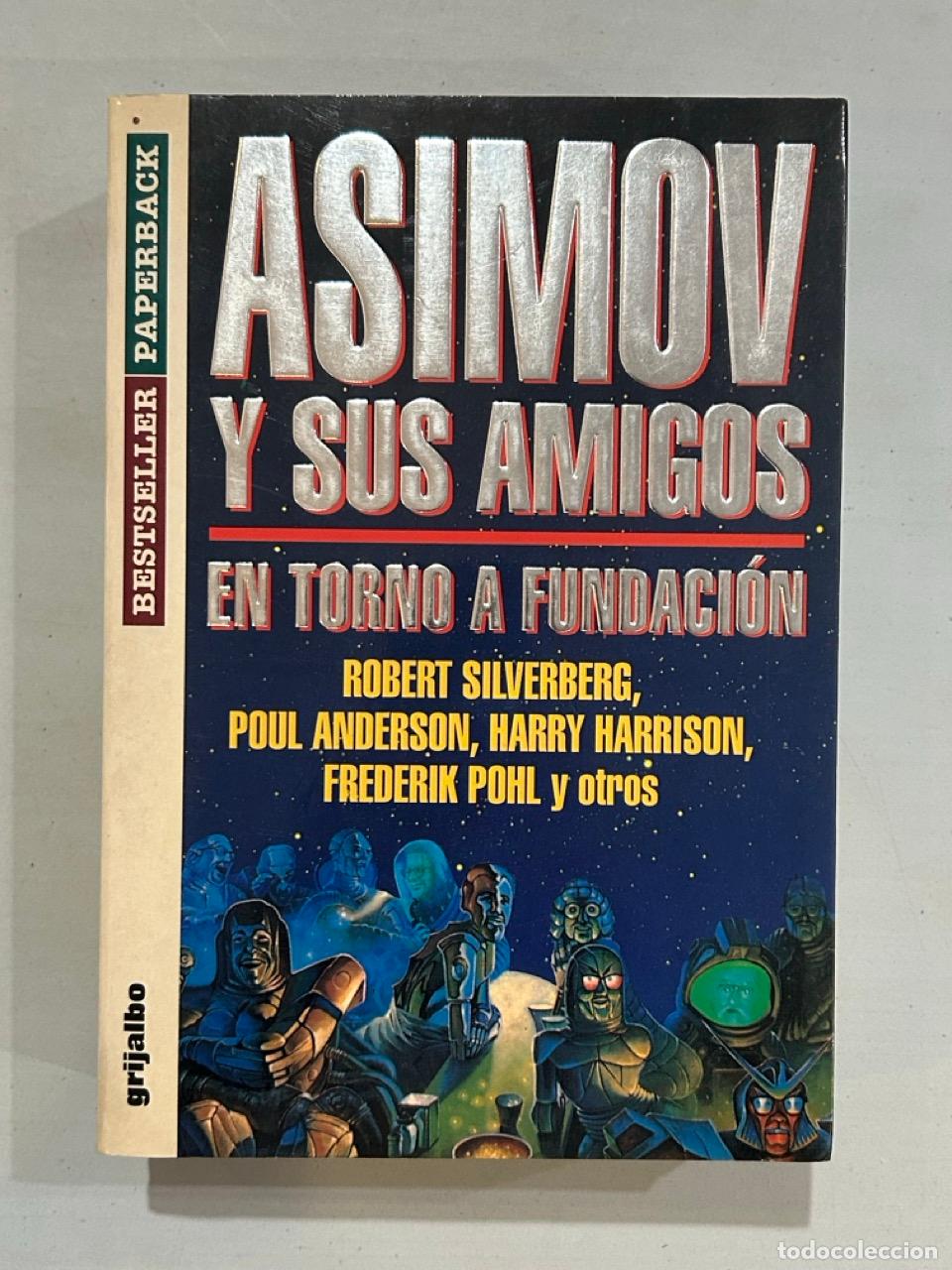 Libros: Silverberg, Anderson, Harrison, Pohl - Asimov y sus amigos En torno a Fundaci&oacute;n