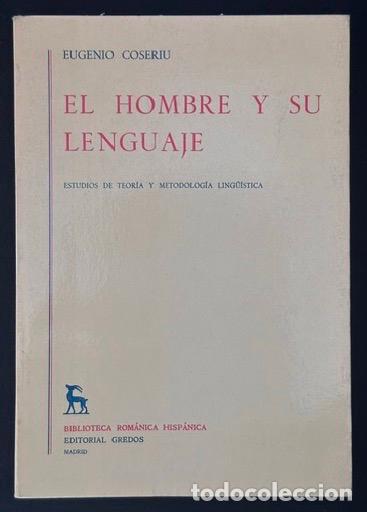 books: EL HOMBRE Y SU LENGUAJE. Estudios de teor&iacute;a y metodolog&iacute;a ling&uuml;&iacute;stica - COSERIU, Eugenio