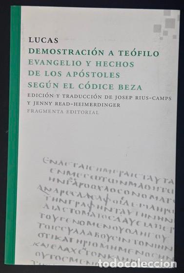 books: DEMOSTRACION A TEOFILO. Evangelio y hechos de los ap&oacute;stoles seg&uacute;n el c&oacute;dice Beza - LUCAS
