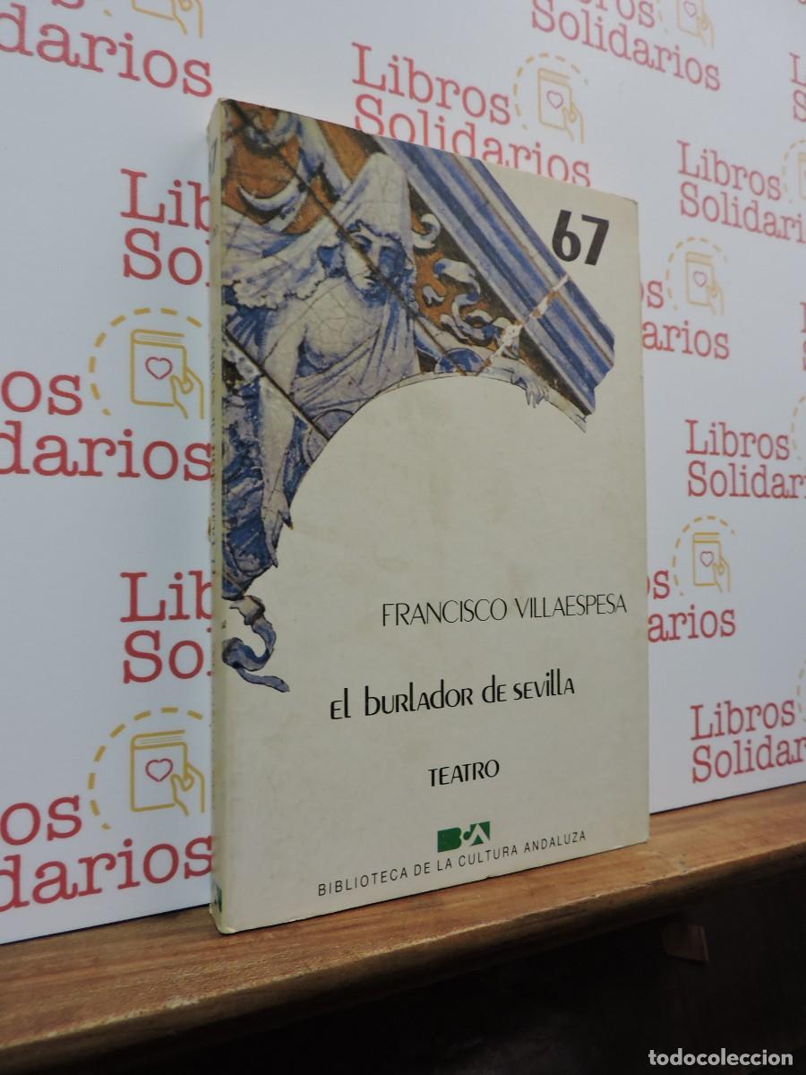 Libros: El burlador de Sevilla. VILLAESPESA, Francisco. Biblioteca de la Cultura Andaluza. 1986
