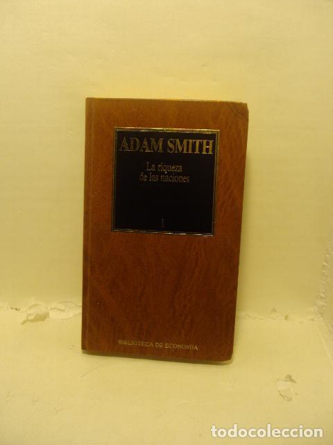 Libros: LA RIQUEZA DE LAS NACIONES (Tomo I) - Adam Smith