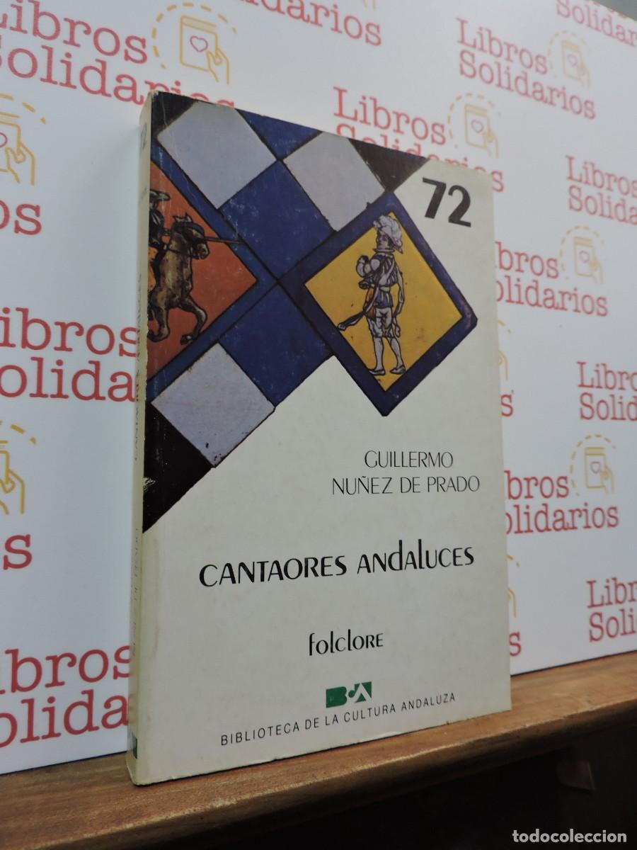 Libros: Cantaores andaluces. NU&Ntilde;EZ DE PRADO, Guillermo. Ed. Biblioteca de la Cultura Andaluza. 1986