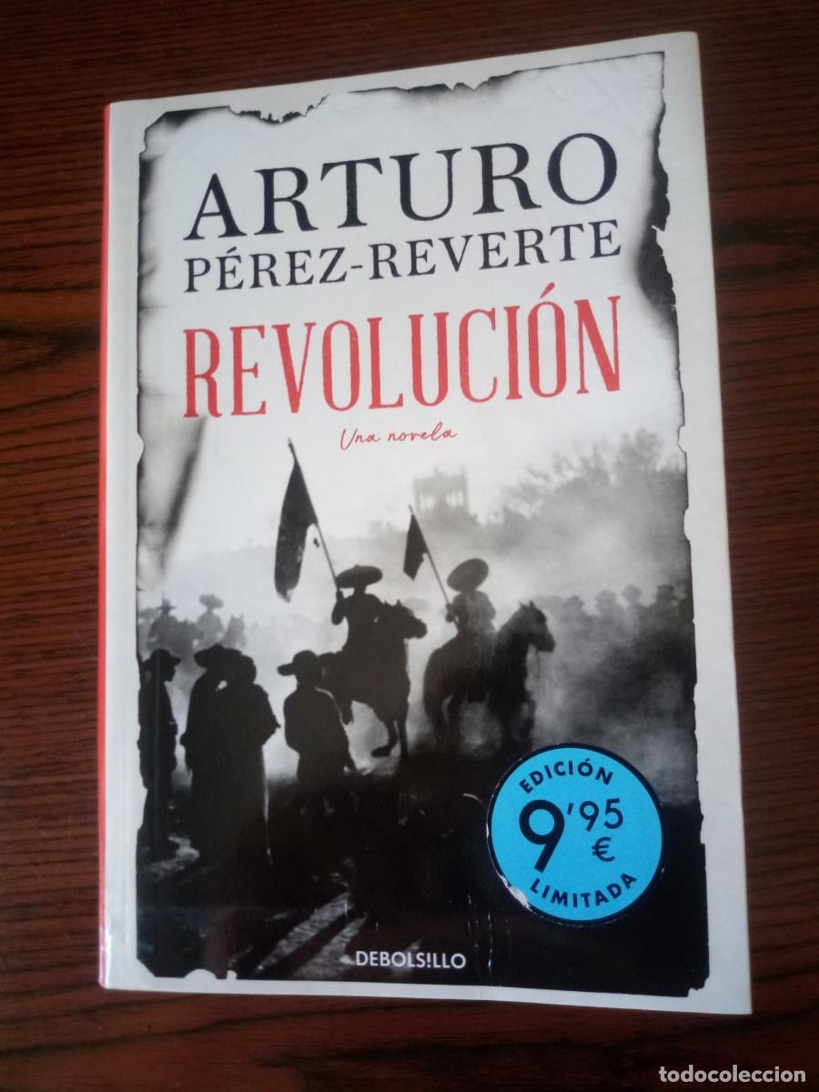 Libros: &rdquo;Revoluci&oacute;n&rdquo;, Arturo P&eacute;rez-Reverte (edici&oacute;n limitada - Debolsillo)
