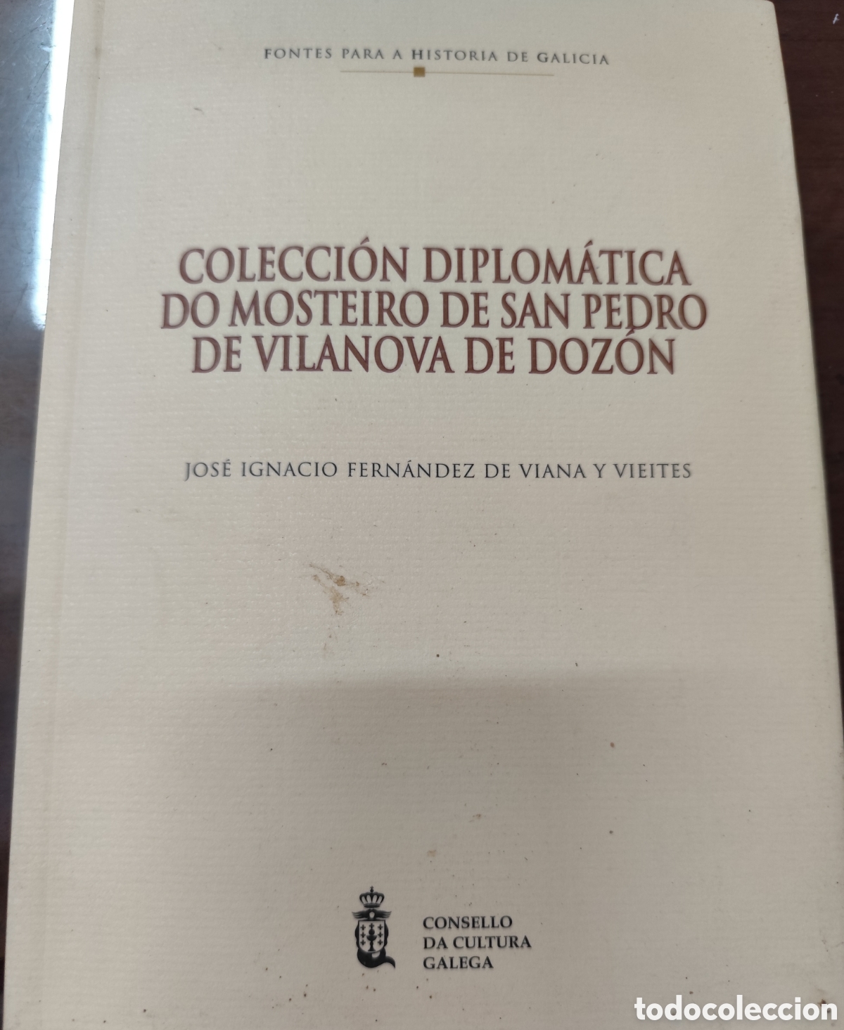 B&uuml;cher: COLECCION DIPLOMATICA DO MONASTERIO DE SAN PEDRO DE VILANOVA DE DOZON. Fontes para a historia de Gal