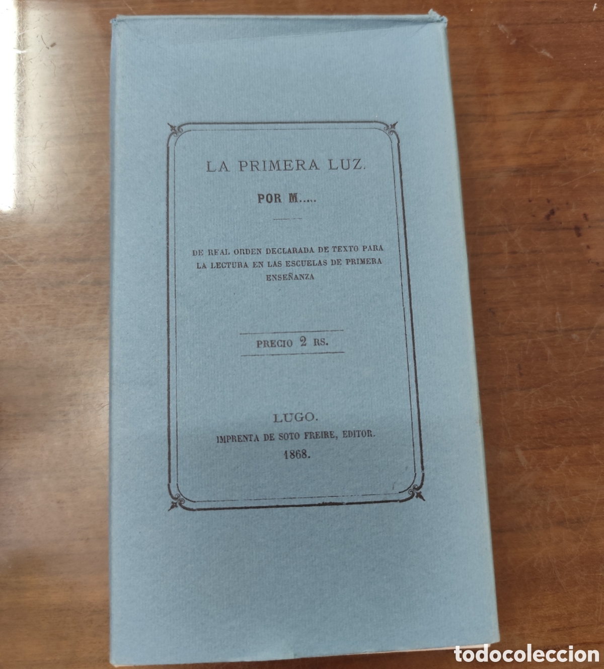 B&uuml;cher: LA PRIMERA LUZ. Libro de lectura para uso de las Escuelas de primeras letras de Galicia. Edici&oacute;n Fac