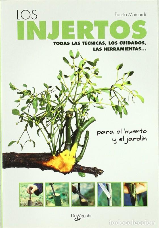 Libros: Los Injertos - Fausta Mainardi Fazio - De Vecchi Ediciones - Saber Vivir - Cultivo