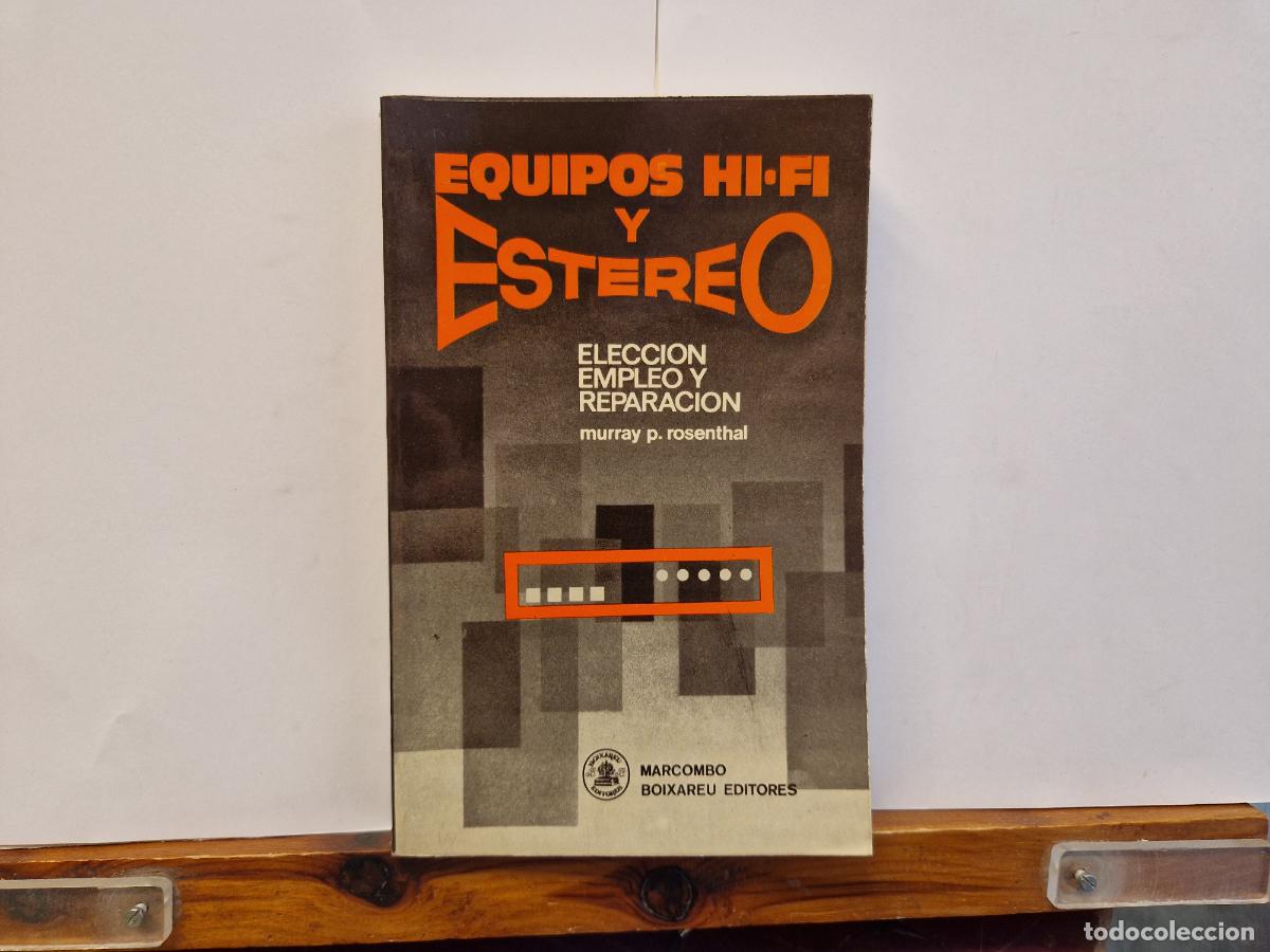 Libros: EQUIPOS HI-FI Y ESTEREO. ELECCION EMPLEO Y REPARACION.