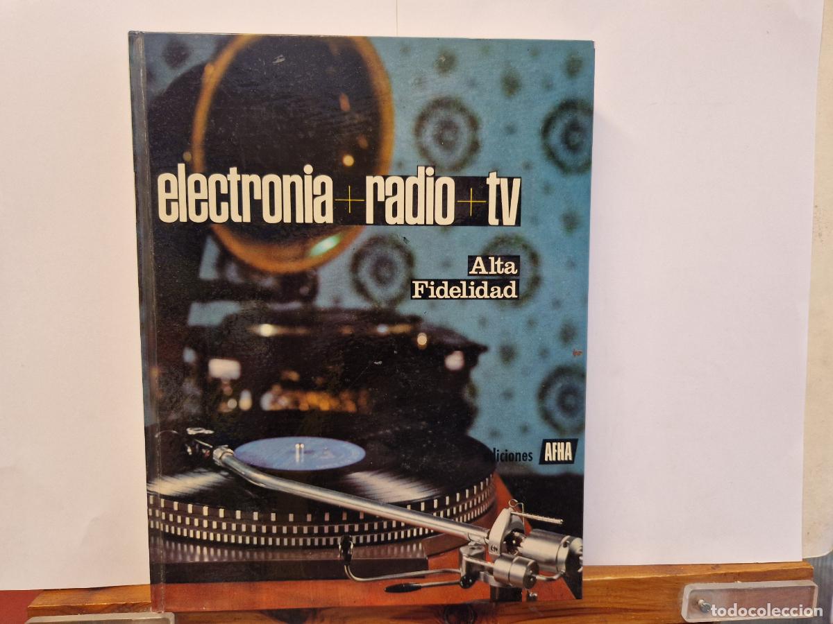 Libros: ELECTRONICA RADIO TV. ALTA FIDELIDAD. EDICIONES AFHA.