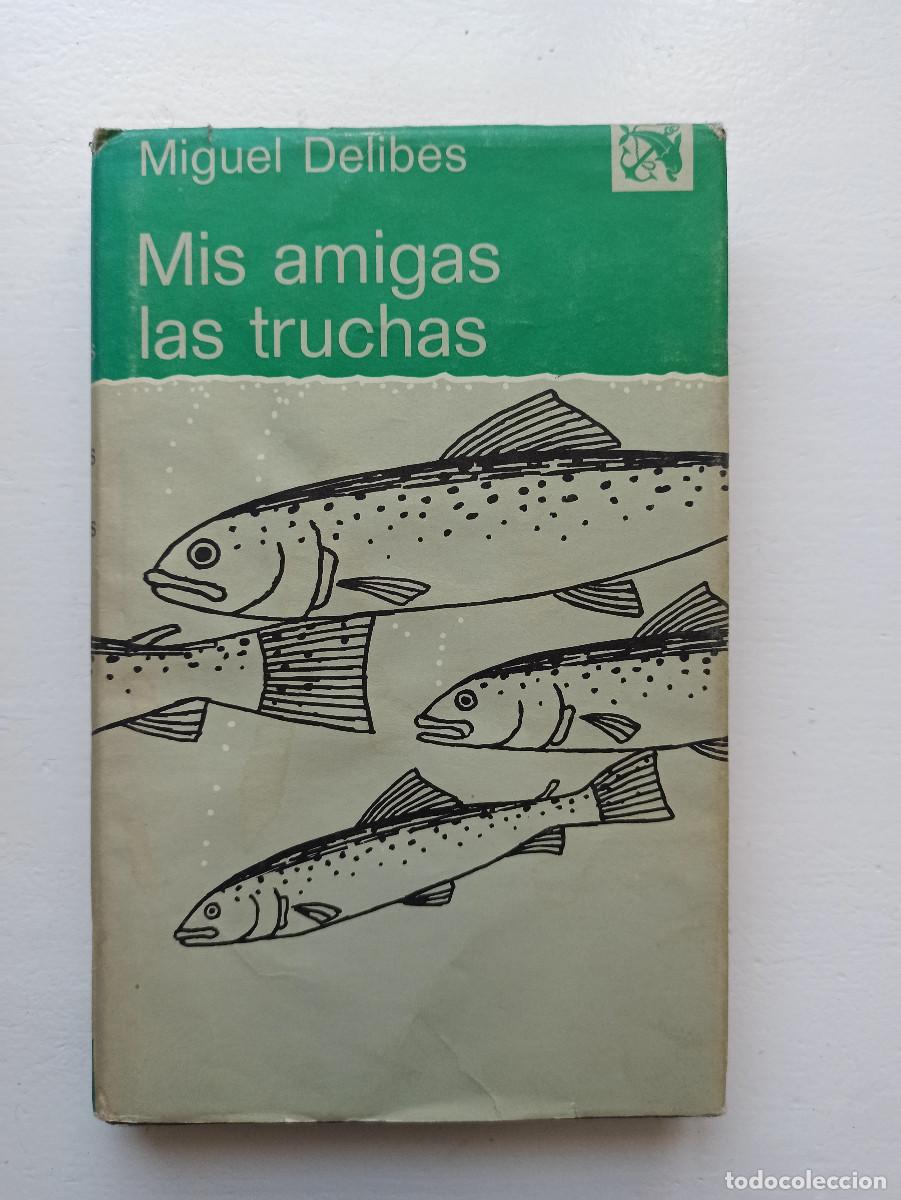 Libros: Mis amigas las truchas - Miguel Delibes