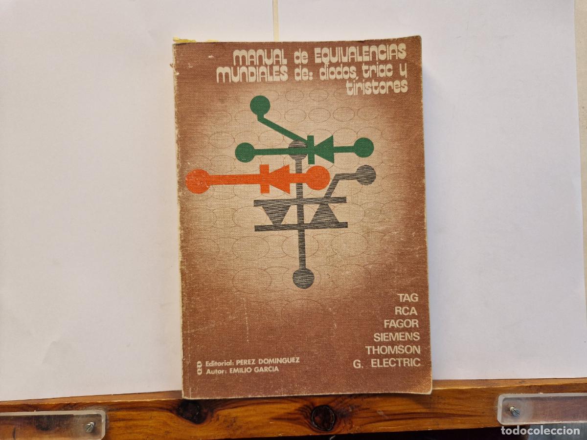 Libros: MANUAL DE EQUIVALENCIAS MUNDIALES DE DIADOS, TRIACY TIRISTORES.