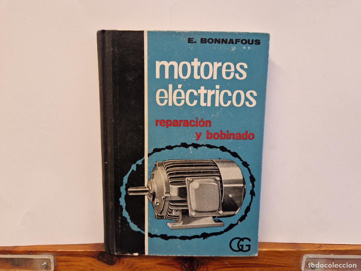 Libros: E. BONNAFOUS. MOTORES ELECTRICOS. REPARACION Y BOBINADO.